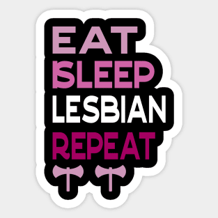 Eat sleep lesbian repeat Sticker